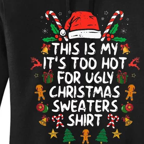 ItS Too Hot For Ugly Christmas Funny Xmas Women's Pullover Hoodie