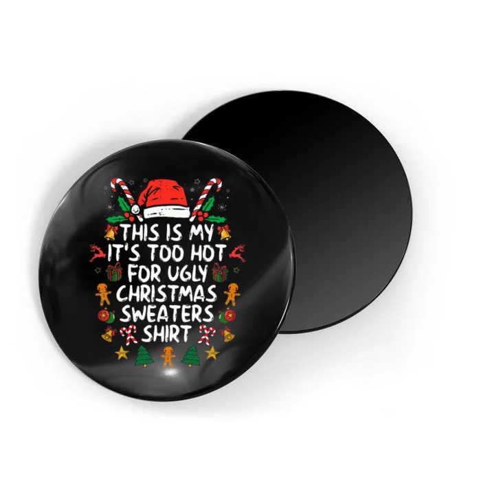 ItS Too Hot For Ugly Christmas Funny Xmas Magnet