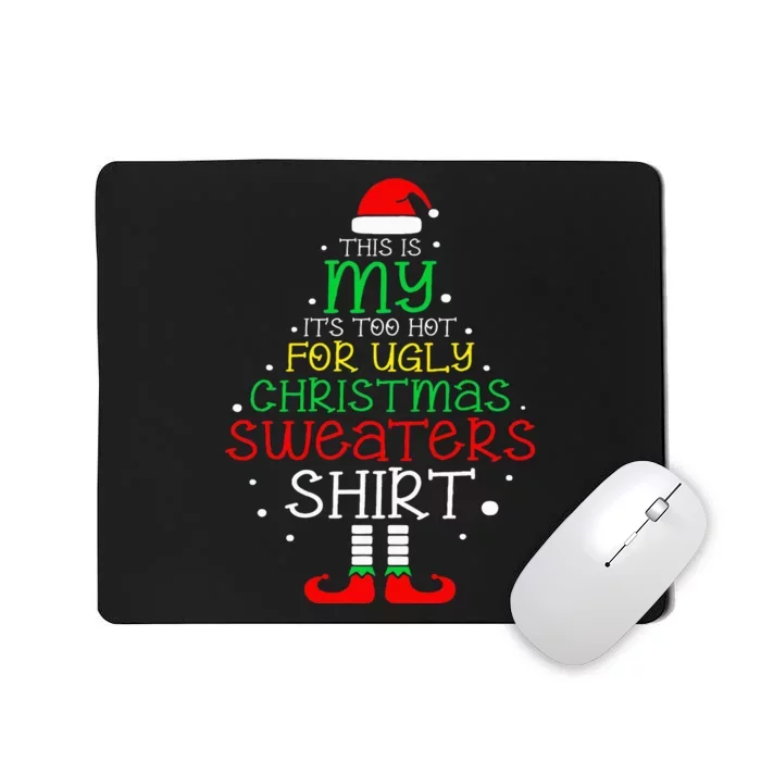 It's Too Hot For Ugly Christmas Funny Xmas Mousepad