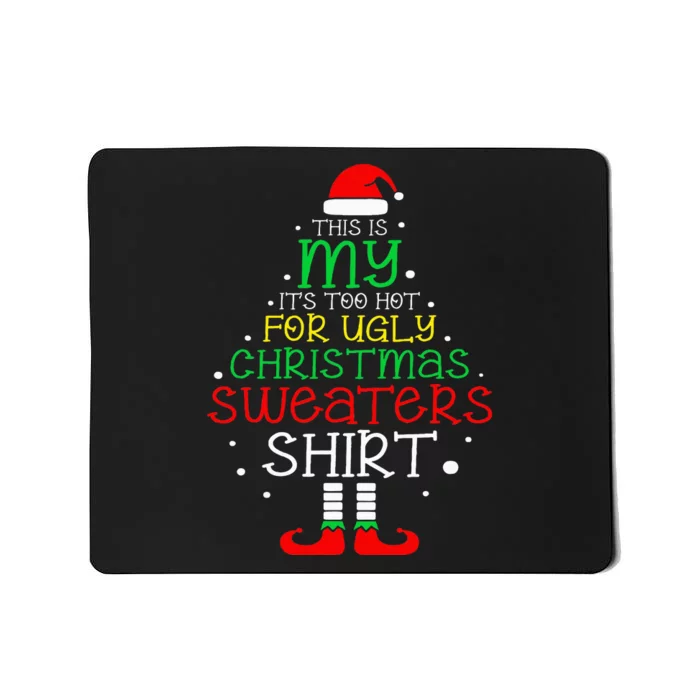 It's Too Hot For Ugly Christmas Funny Xmas Mousepad