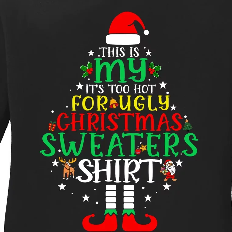 ItS Too Hot For Ugly Christmas Funny Xmas Ladies Long Sleeve Shirt