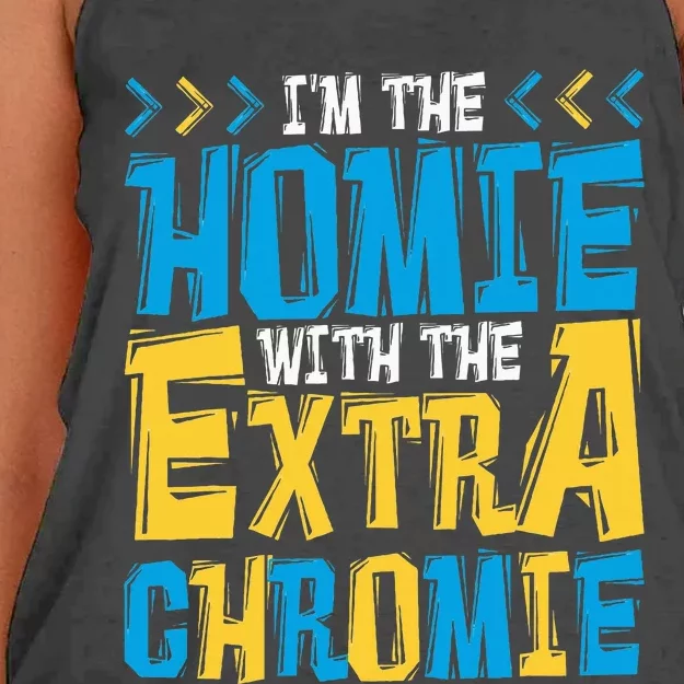 IM The Homie With The Extra Chromie Family Down Syndrome Women's Knotted Racerback Tank