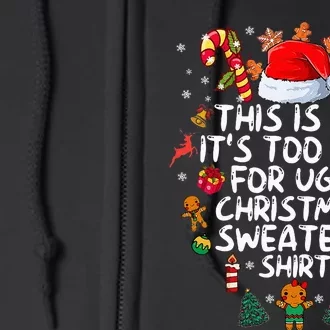 It's Too Hot For Ugly Christmas Funny Xmas Full Zip Hoodie