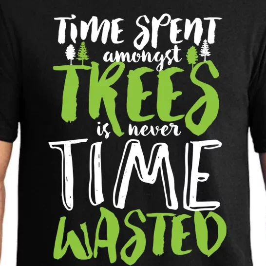 Inspirational Tree Hugger Quote Time Spent Amongst Trees Funny Gift Pajama Set