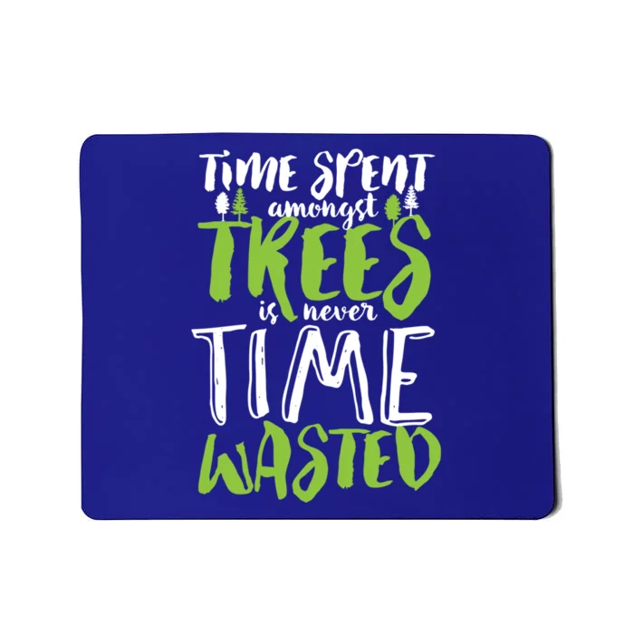 Inspirational Tree Hugger Quote Time Spent Amongst Trees Funny Gift Mousepad