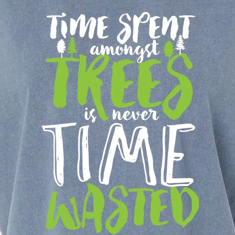 Inspirational Tree Hugger Quote Time Spent Amongst Trees Funny Gift Garment-Dyed Women's Muscle Tee