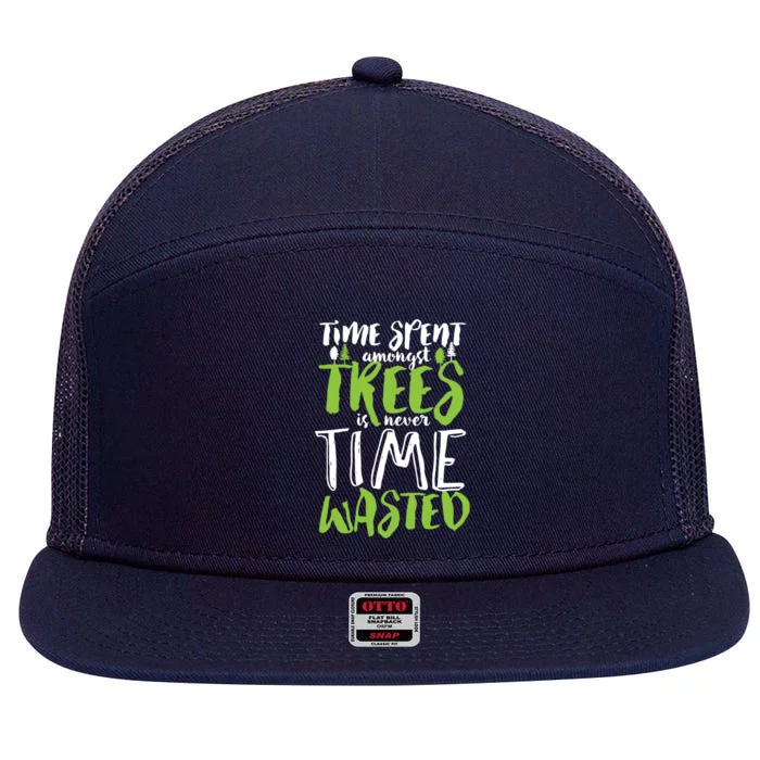 Inspirational Tree Hugger Quote Time Spent Amongst Trees Funny Gift 7 Panel Mesh Trucker Snapback Hat