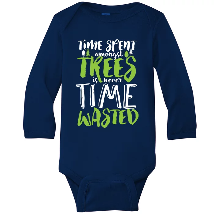 Inspirational Tree Hugger Quote Time Spent Amongst Trees Funny Gift Baby Long Sleeve Bodysuit