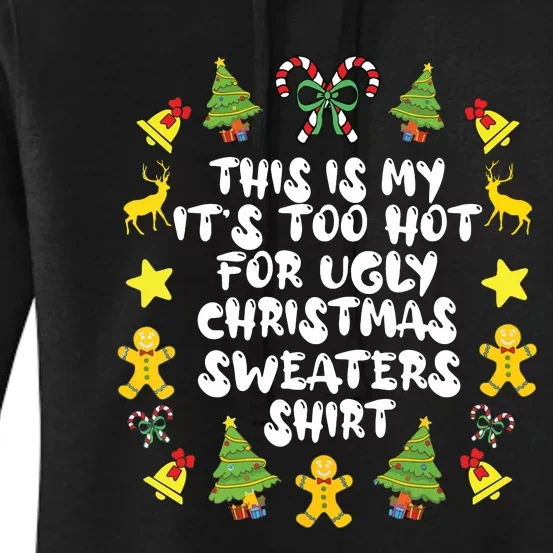 Its Too Hot For Ugly Christmas Sweaters Funny Xmas Pjs Women's Pullover Hoodie