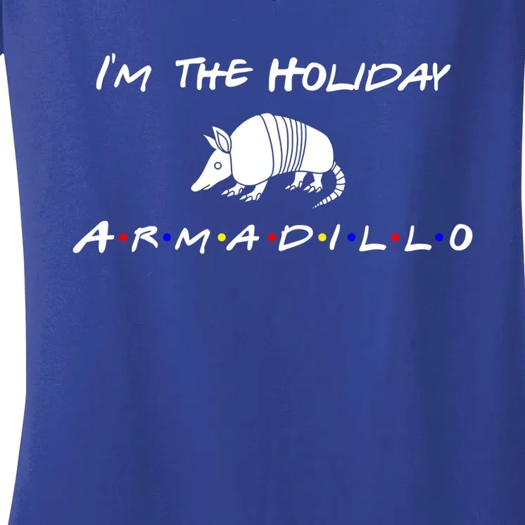 Im The Holiday Armadillo Funny Gift Women's V-Neck T-Shirt