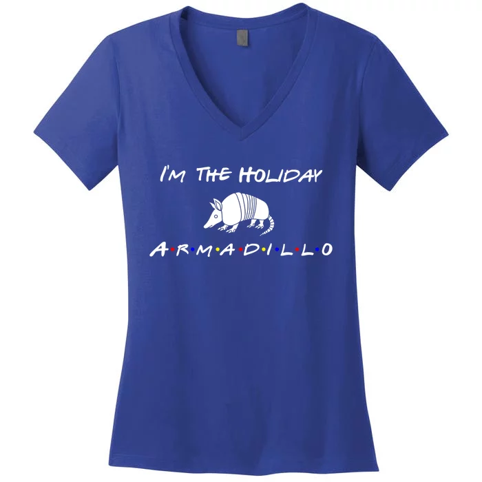 Im The Holiday Armadillo Funny Gift Women's V-Neck T-Shirt