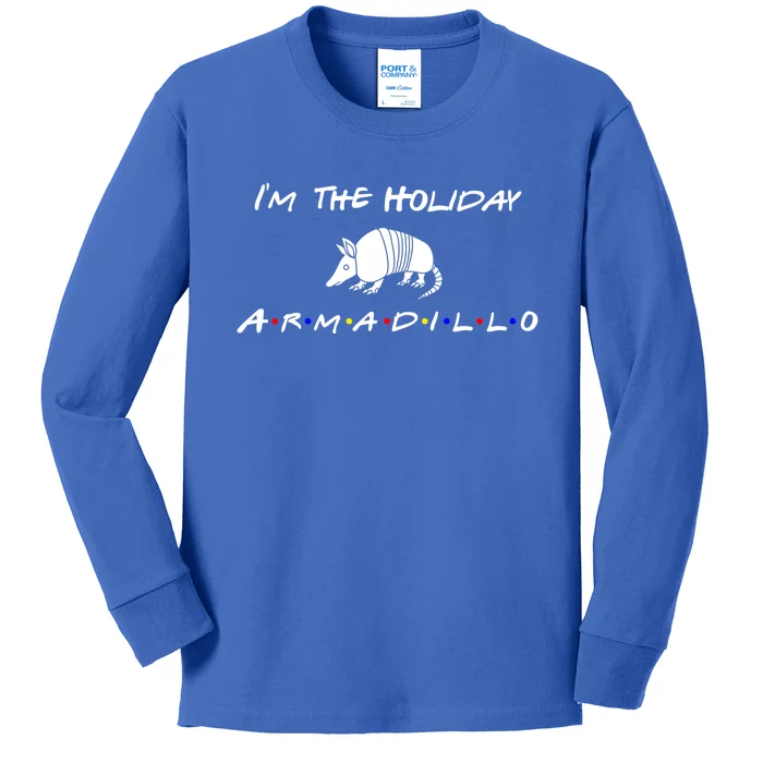 Im The Holiday Armadillo Funny Gift Kids Long Sleeve Shirt