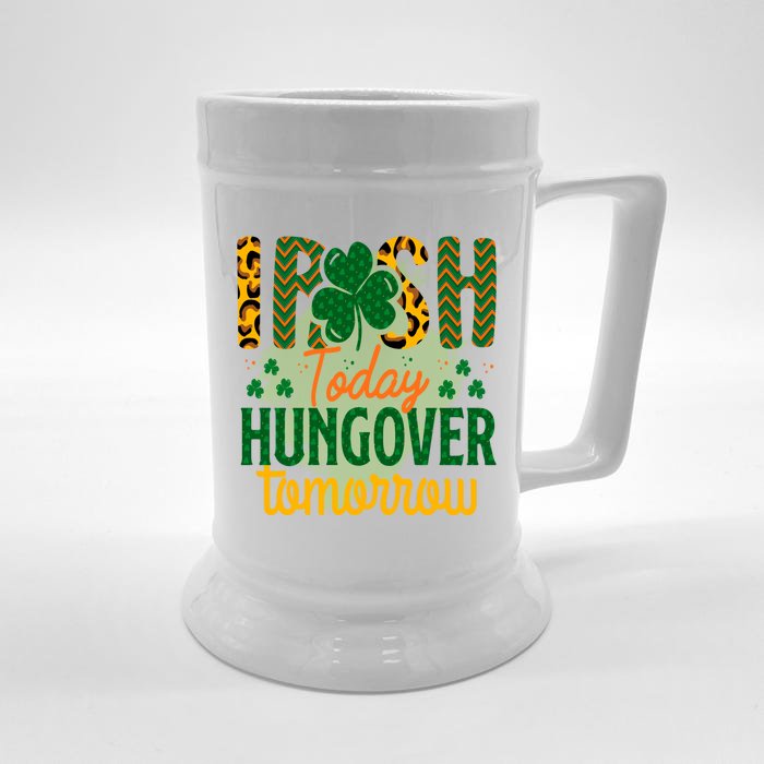 Irish Today, Hungover Tomorrow Funny St Patrick's Day Front & Back Beer Stein