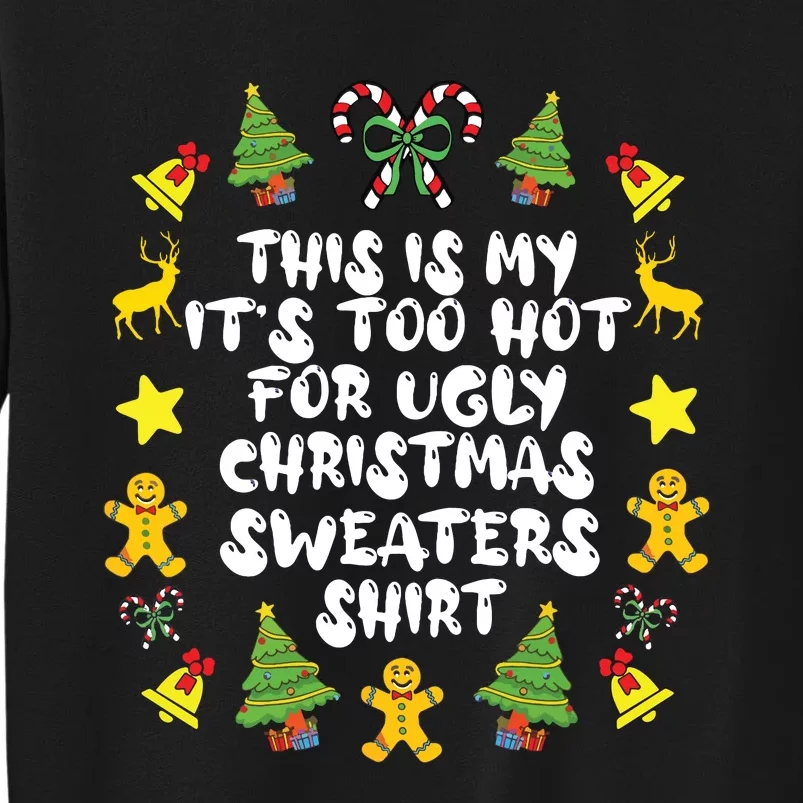 Its Too Hot For Ugly Christmas In July Sweaters Funny Xmas Sweatshirt