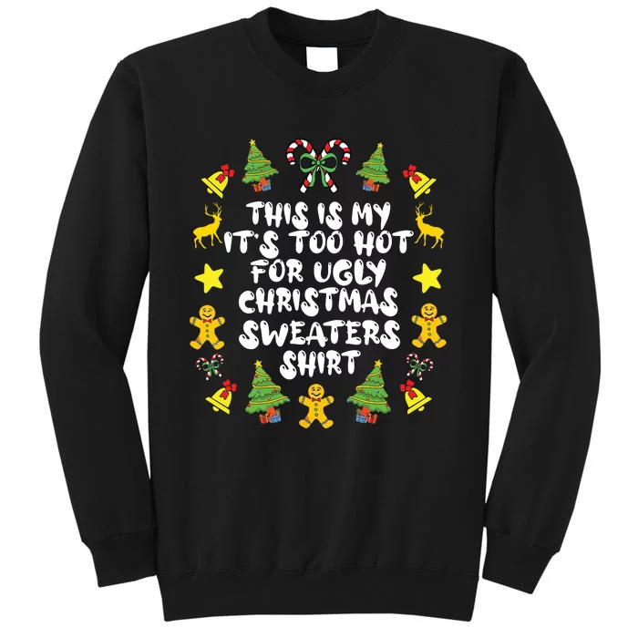 Its Too Hot For Ugly Christmas In July Sweaters Funny Xmas Sweatshirt