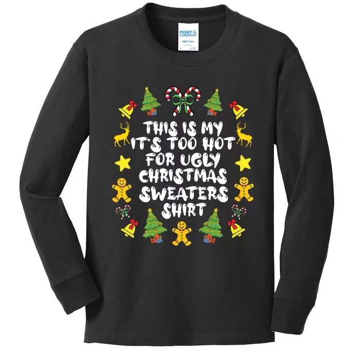 Its Too Hot For Ugly Christmas In July Sweaters Funny Xmas Kids Long Sleeve Shirt