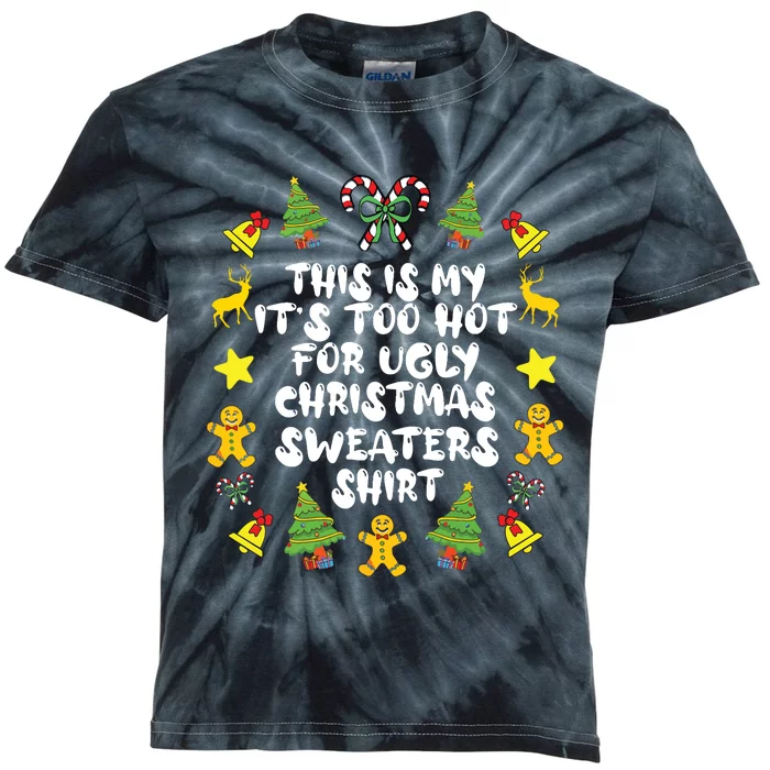 Its Too Hot For Ugly Christmas In July Sweaters Funny Xmas Kids Tie-Dye T-Shirt