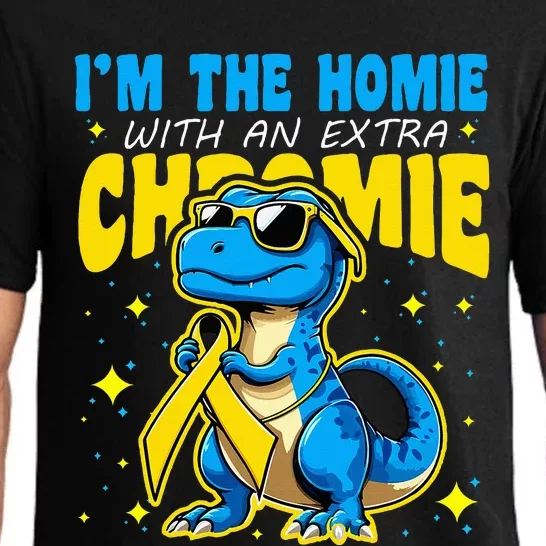 IM The Homie With Extra Chromie Down Syndrome Awareness Pajama Set