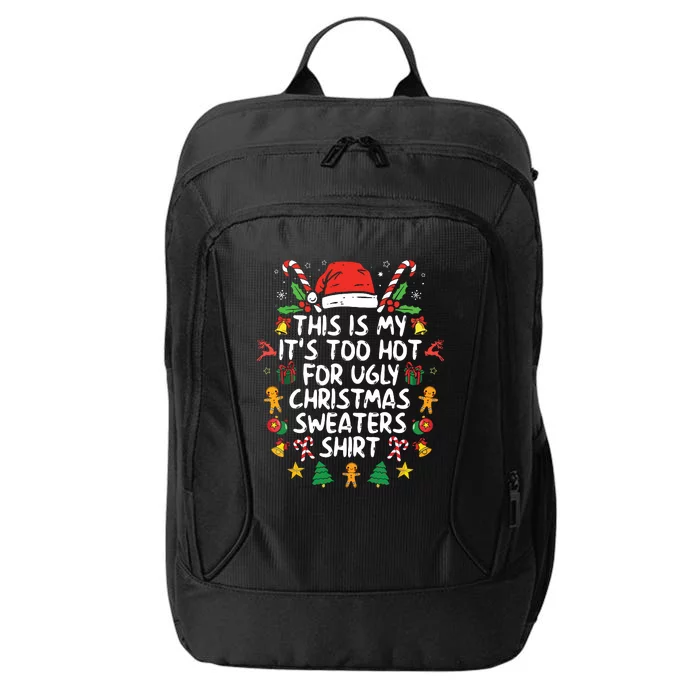 Its Too Hot For Ugly Christmas Funny Xmas City Backpack