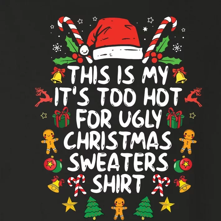 Its Too Hot For Ugly Christmas Funny Xmas Toddler Long Sleeve Shirt