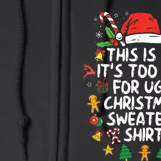 Its Too Hot For Ugly Christmas Funny Xmas Full Zip Hoodie