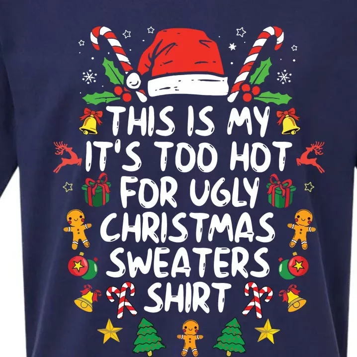 Its Too Hot For Ugly Christmas Funny Xmas Sueded Cloud Jersey T-Shirt