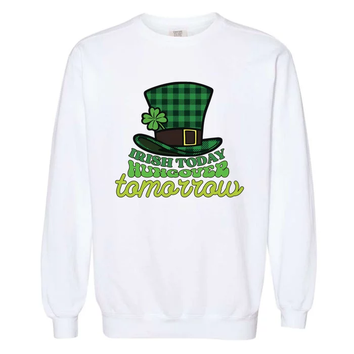 IRISH TODAY HUNGOVER TOMORROW Garment-Dyed Sweatshirt