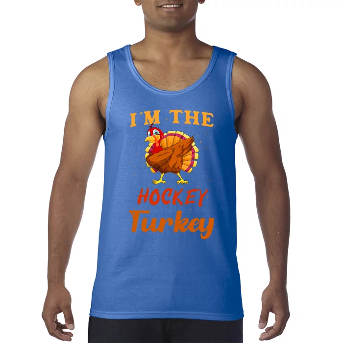 Im The Hockey Turkey Funny Thanksgiving Matching Family Great Gift Tank Top