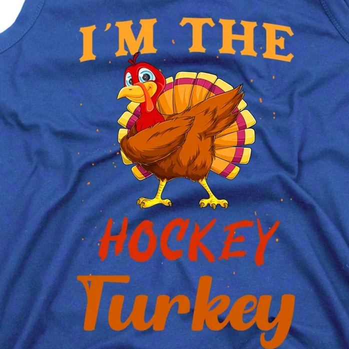 Im The Hockey Turkey Funny Thanksgiving Matching Family Great Gift Tank Top