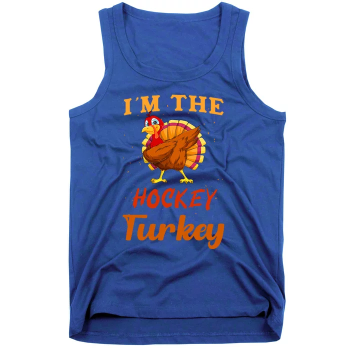 Im The Hockey Turkey Funny Thanksgiving Matching Family Great Gift Tank Top