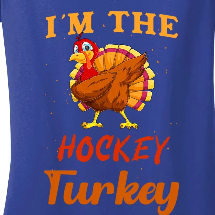 Im The Hockey Turkey Funny Thanksgiving Matching Family Great Gift Women's V-Neck T-Shirt