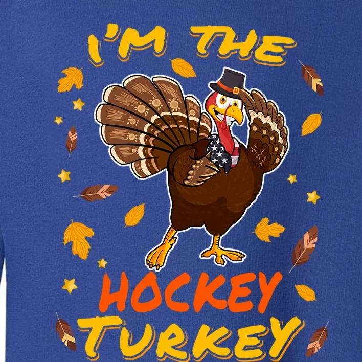 Im The Hockey Turkey Matching Family Thanksgiving Day Party Cool Gift Toddler Sweatshirt