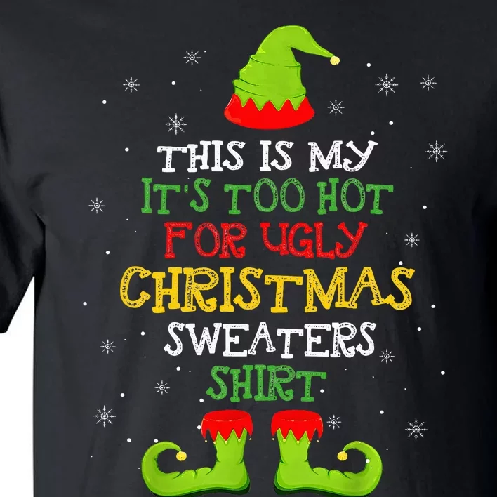 It's Too Hot For Ugly Christmas Funny Xmas Tall T-Shirt