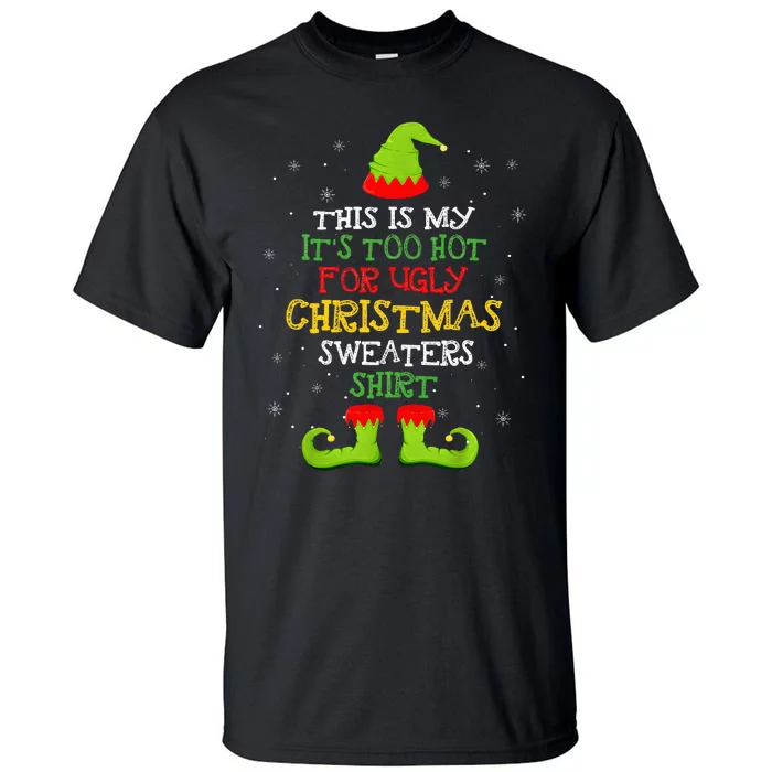 It's Too Hot For Ugly Christmas Funny Xmas Tall T-Shirt