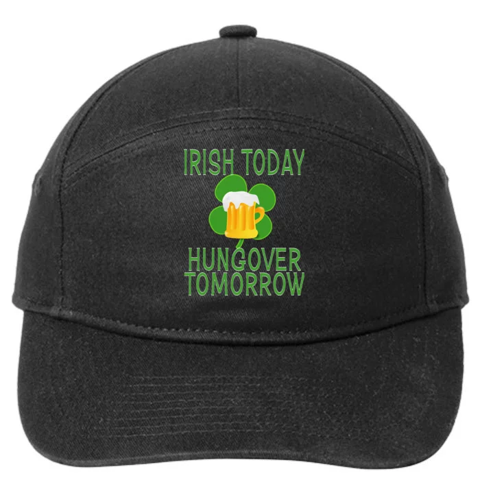 Irish Today, Hungover Tomorrow St Pattys Day 7-Panel Snapback Hat