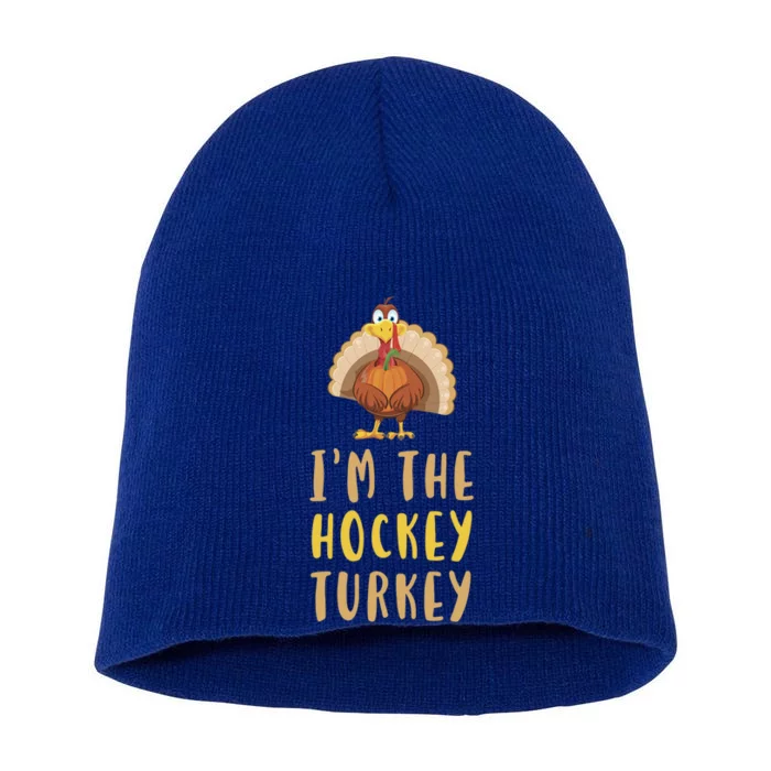 Im The Hockey Turkey Thanksgiving Matching Funny Player Meaningful Gift Short Acrylic Beanie