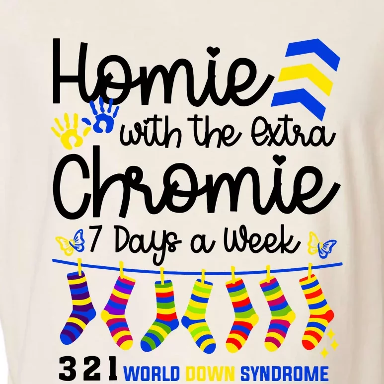 Im The Homie With Extra Chromie 321 Down Syndrome T21 Squad Garment-Dyed Women's Muscle Tee