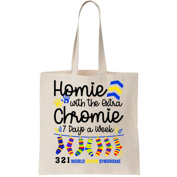 Im The Homie With Extra Chromie 321 Down Syndrome T21 Squad Tote Bag