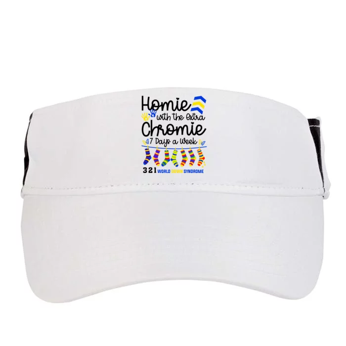 Im The Homie With Extra Chromie 321 Down Syndrome T21 Squad Adult Drive Performance Visor