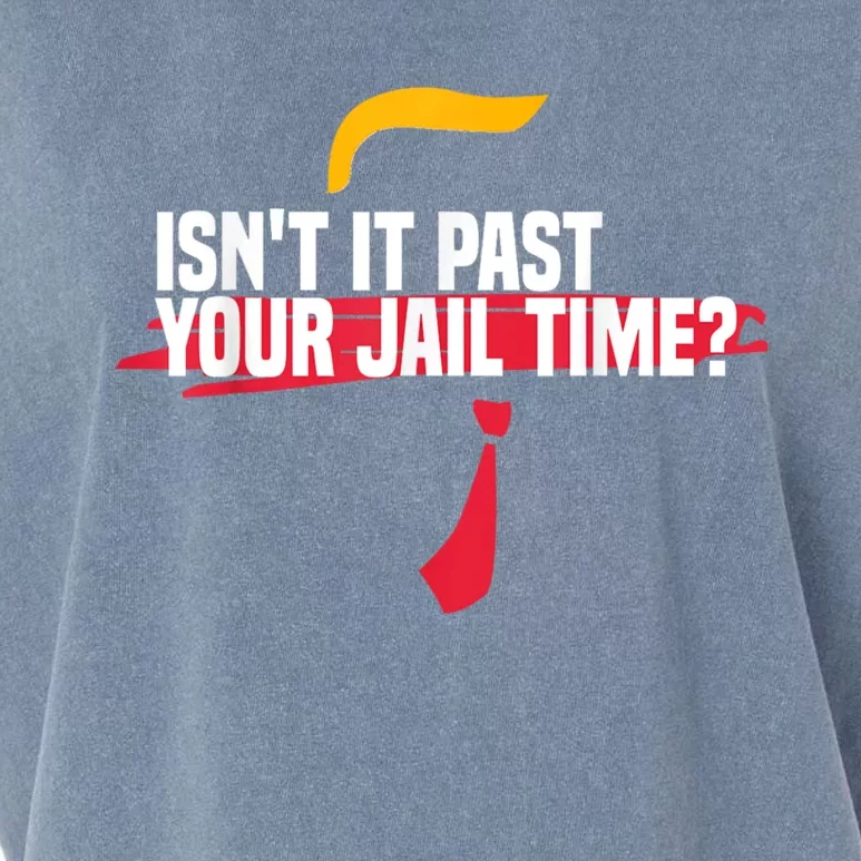 isn't it past your jail time Garment-Dyed Women's Muscle Tee