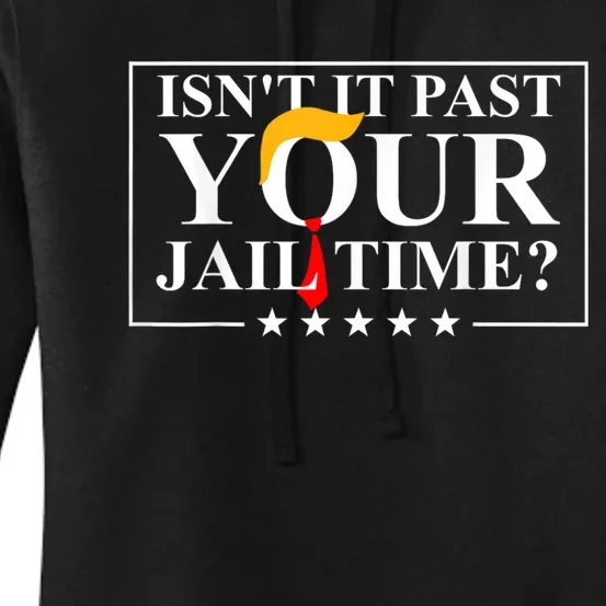 isn't it past your jail time Women's Pullover Hoodie