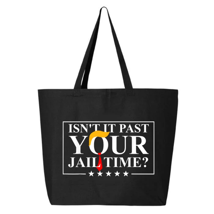 isn't it past your jail time 25L Jumbo Tote