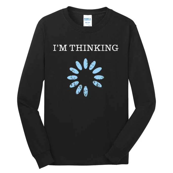 IM Thinking It Nerd Geeks Programmers Tall Long Sleeve T-Shirt