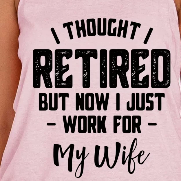 I Thought I Retired But Now I Just Work For My Wife Gift Women's Knotted Racerback Tank