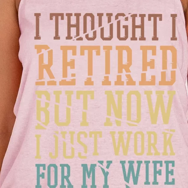 I Thought I Retired But Now I Just Work For My Wife Gift Women's Knotted Racerback Tank