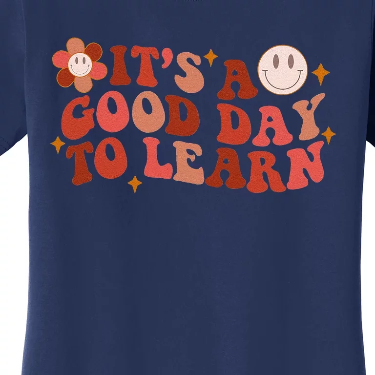 Inspirational Teacher It's A Good Day To Learn Teacher Day Women's T-Shirt