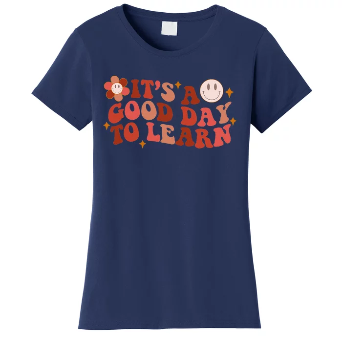 Inspirational Teacher It's A Good Day To Learn Teacher Day Women's T-Shirt