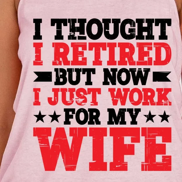 I Thought I Retired But Now I Just Work For My Wife Gift Women's Knotted Racerback Tank