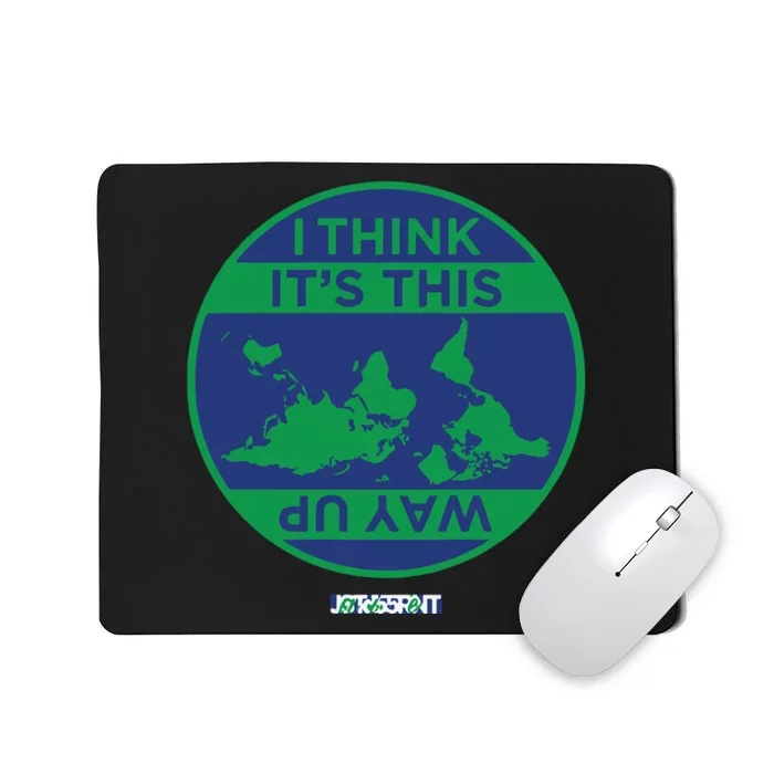 I Think ItS This Way Up Mousepad