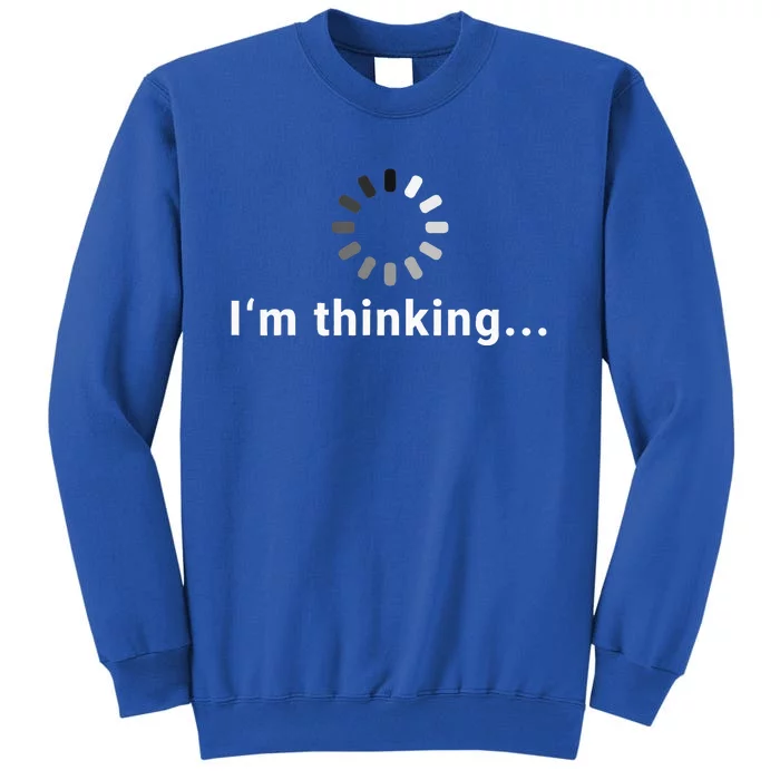 IM Thinking Tall Sweatshirt